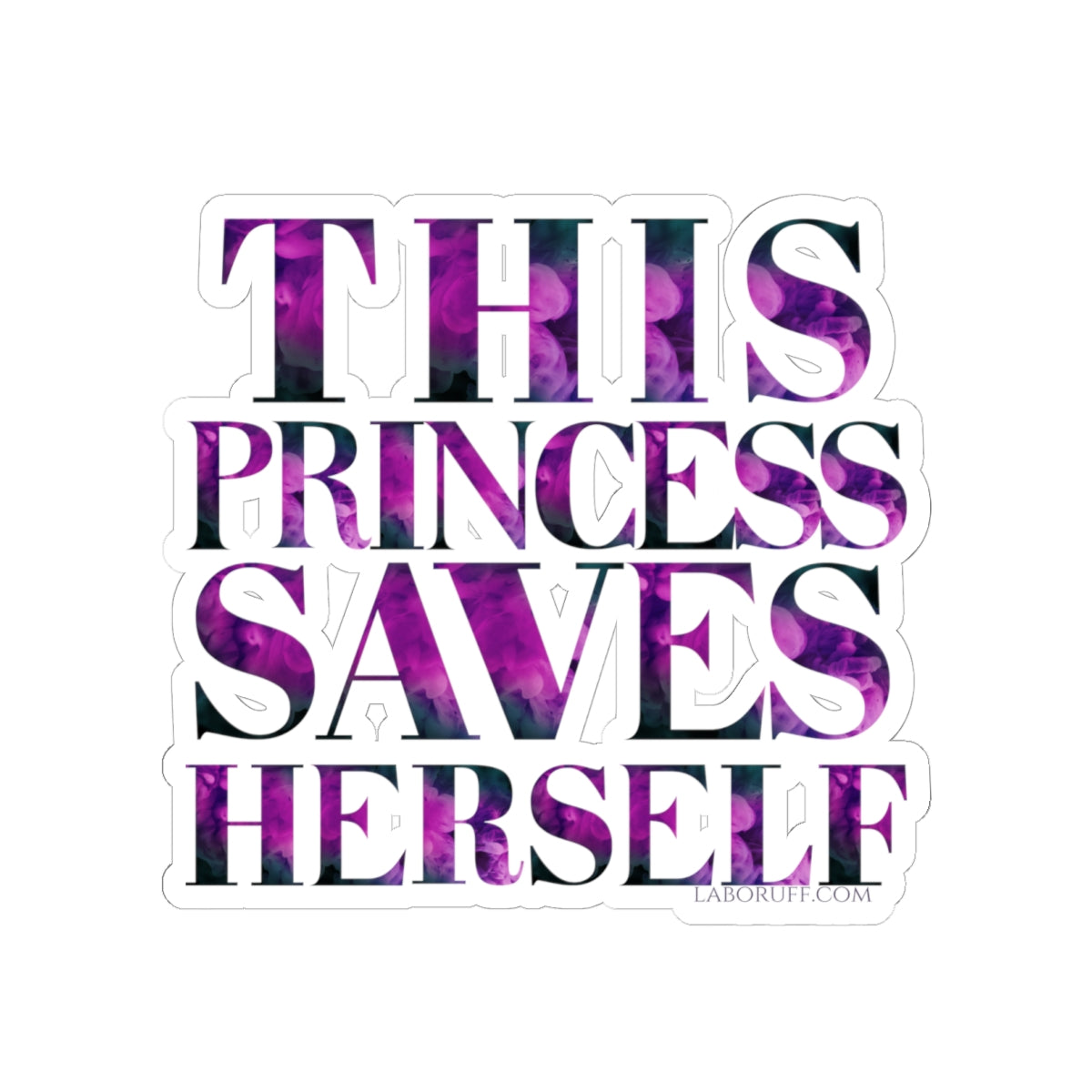 This Princess Saves Herself LA Boruff Die-Cut Stickers