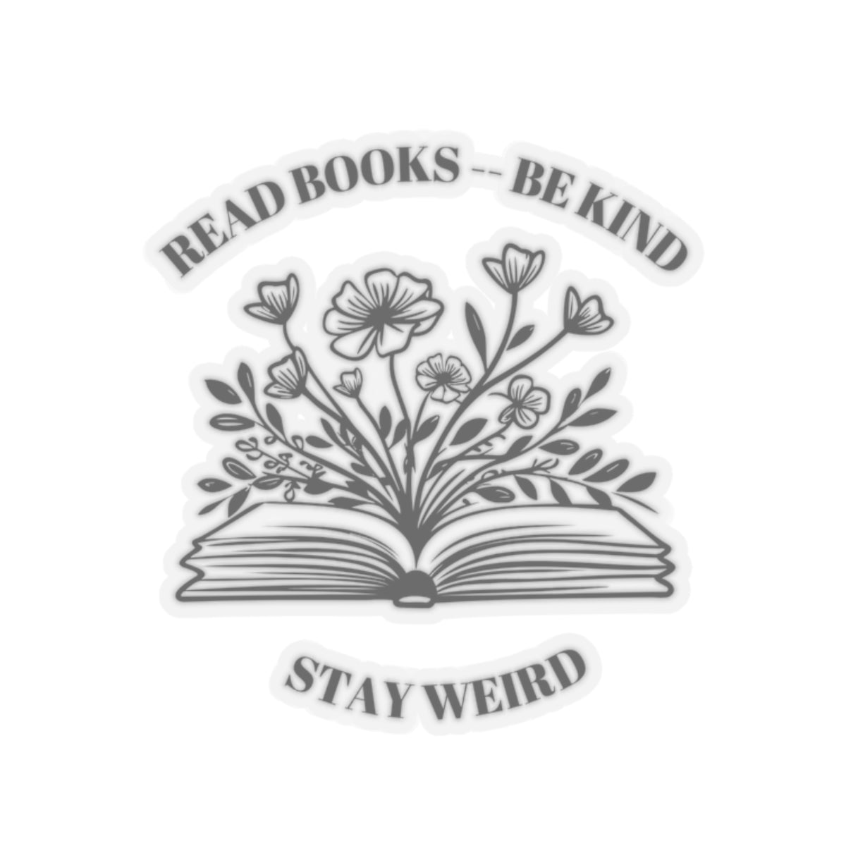 Read Books Be Kind Stay Weird Kiss-Cut Stickers