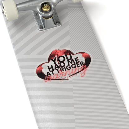 You Had Me At Trigger Warning Cora Masters Kiss-Cut Stickers