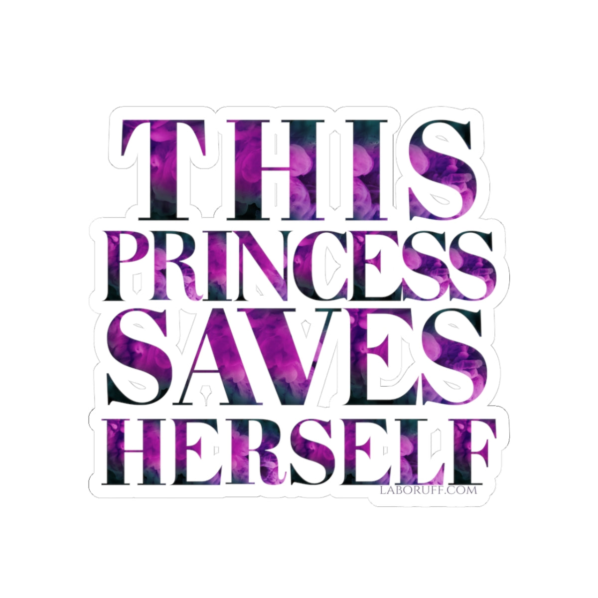 This Princess Saves Herself LA Boruff Die-Cut Stickers
