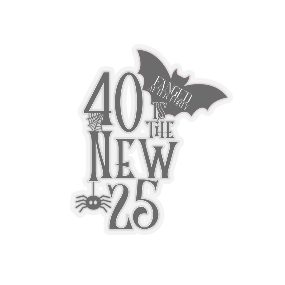 40 is the new 25 Fanged After Forty L.A. Boruff Lia Davis Kiss-Cut Stickers