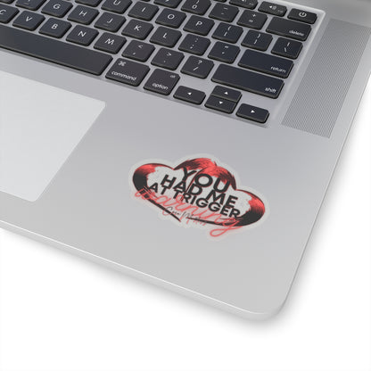 You Had Me At Trigger Warning Cora Masters Kiss-Cut Stickers