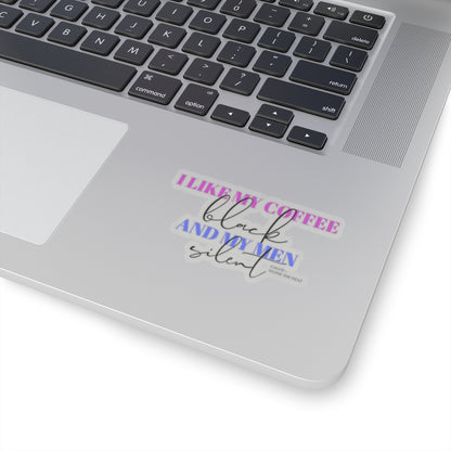 I like my coffee black and my men silent feline the heat Kiss-Cut Stickers