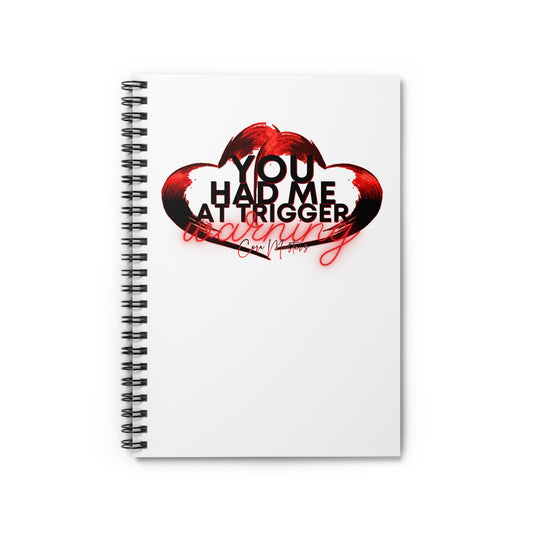 Cora Masters You Had Me At Trigger Warning Spiral Notebook - Ruled Line