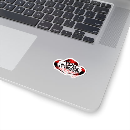 You Had Me At Trigger Warning Cora Masters Kiss-Cut Stickers