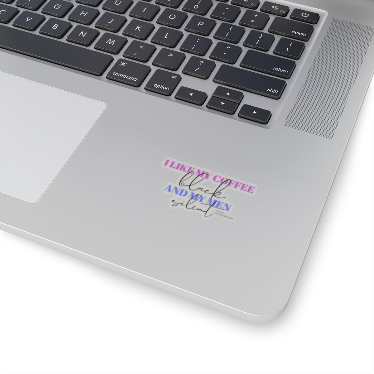 I like my coffee black and my men silent feline the heat Kiss-Cut Stickers