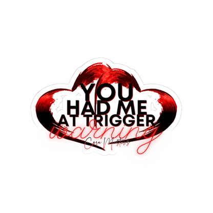 You Had Me At Trigger Warning Cora Masters Kiss-Cut Stickers