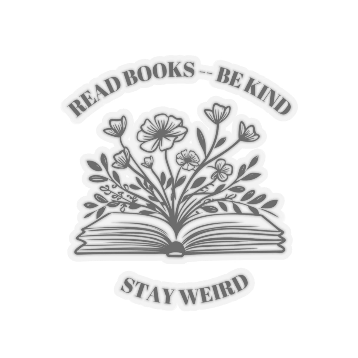 Read Books Be Kind Stay Weird Kiss-Cut Stickers