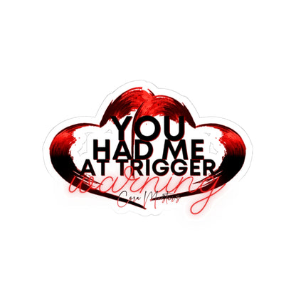 You Had Me At Trigger Warning Cora Masters Kiss-Cut Stickers