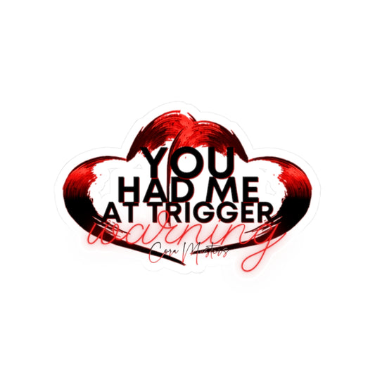 You Had Me At Trigger Warning Cora Masters Kiss-Cut Stickers