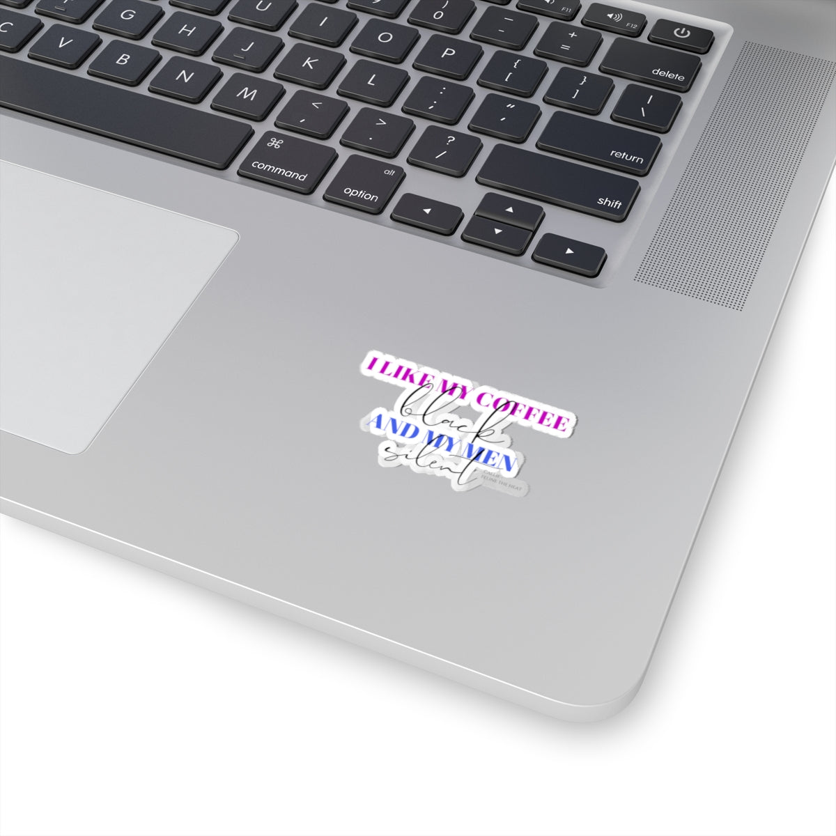I like my coffee black and my men silent feline the heat Kiss-Cut Stickers