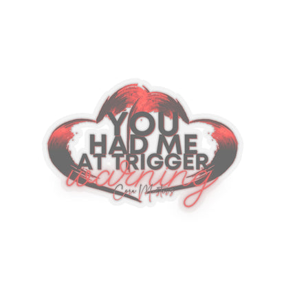 You Had Me At Trigger Warning Cora Masters Kiss-Cut Stickers