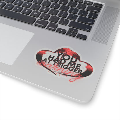 You Had Me At Trigger Warning Cora Masters Kiss-Cut Stickers