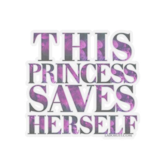 This Princess Saves Herself LA Boruff Die-Cut Stickers