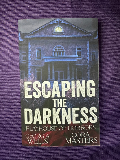 Escaping the Darkness: A Horror Romance Signed by Cora Masters and Georgia Wells Paperback plus swag